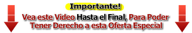 Vea este Video Hasta el Final, Para Poder Tener Derecho a esta Oferta Especial