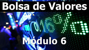 Bolsa de Valores – Módulo 6, 1a Parte