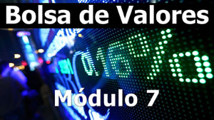 Bolsa de Valores – Módulo 7, 1a Parte