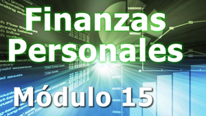 Finanzas Personales – Modulo 15