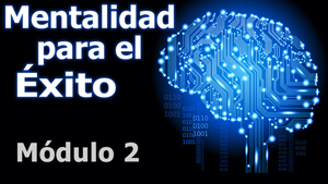 Mentalidad para el Éxito – Módulo 2