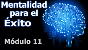 Mentalidad para el Éxito – Módulo 11