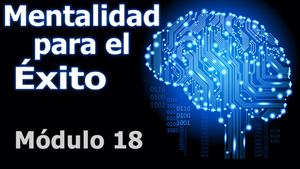 Mentalidad para el Éxito – Módulo 18